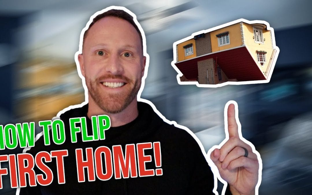 How To Flip Your First Home!