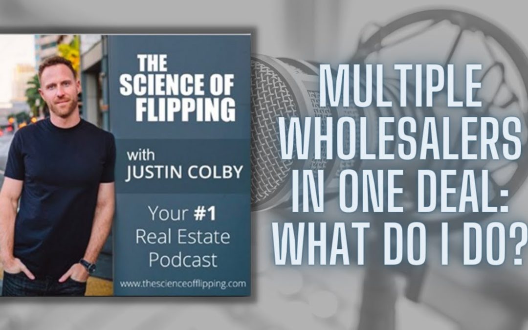 What To Do When There Are Multiple Wholesalers in One Deal