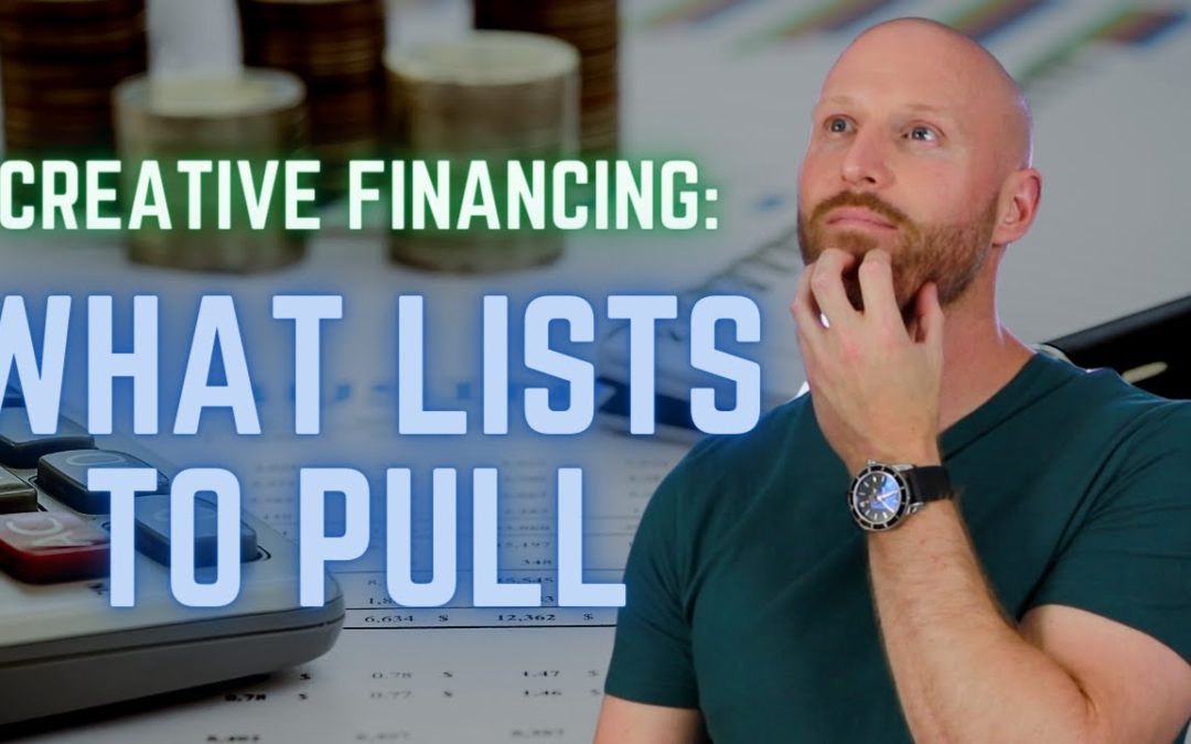 Which Lists To Pulll For Creative Financing Deals