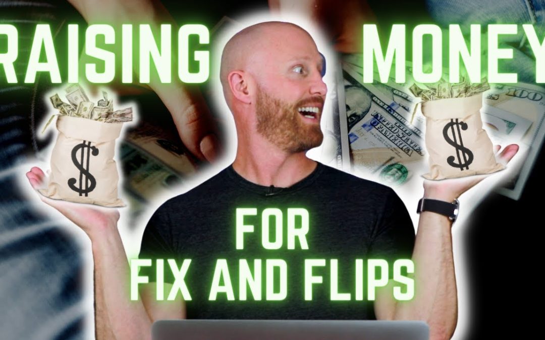 How To Raise Money For Flips and Rentals