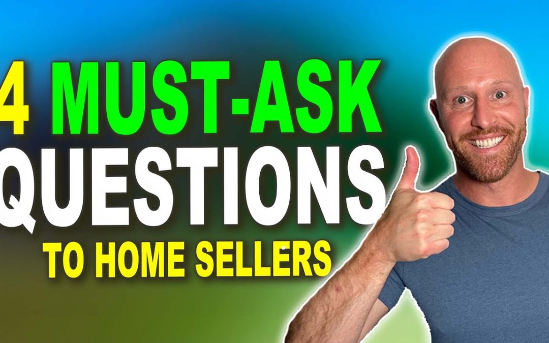 4 IMPORTANT Questions To Ask Motivated Sellers