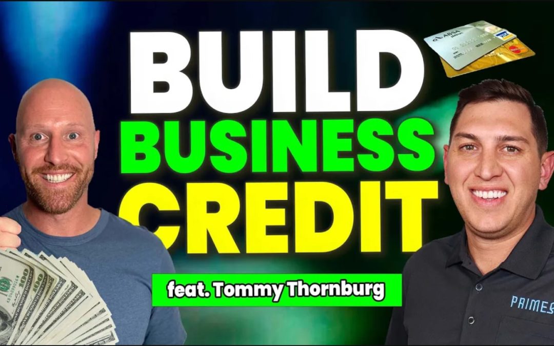 How To Build Business Credit FAST 2022 feat. Tommy Thornburg