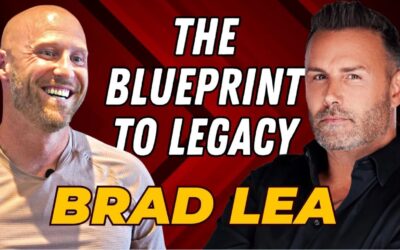 Blueprint to Legacy: Inspirational Rise and Unfiltered Life Lessons | Brad Lea | EP2